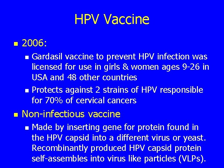HPV Vaccine n 2006: n n n Gardasil vaccine to prevent HPV infection was