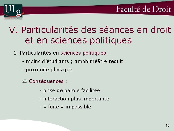 V. Particularités des séances en droit et en sciences politiques 1. Particularités en sciences