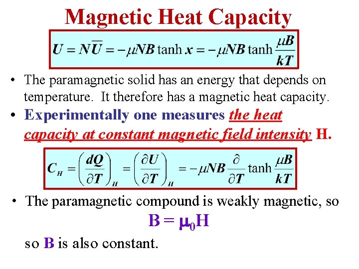 Magnetic Heat Capacity • The paramagnetic solid has an energy that depends on temperature.