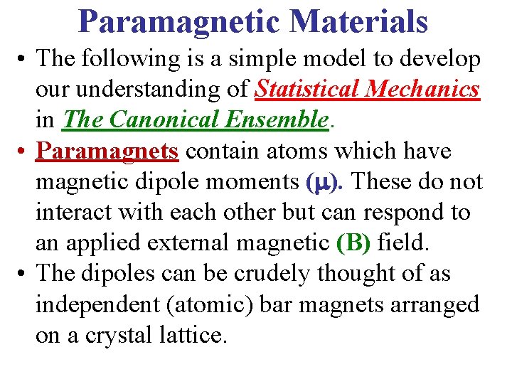 Paramagnetic Materials • The following is a simple model to develop our understanding of