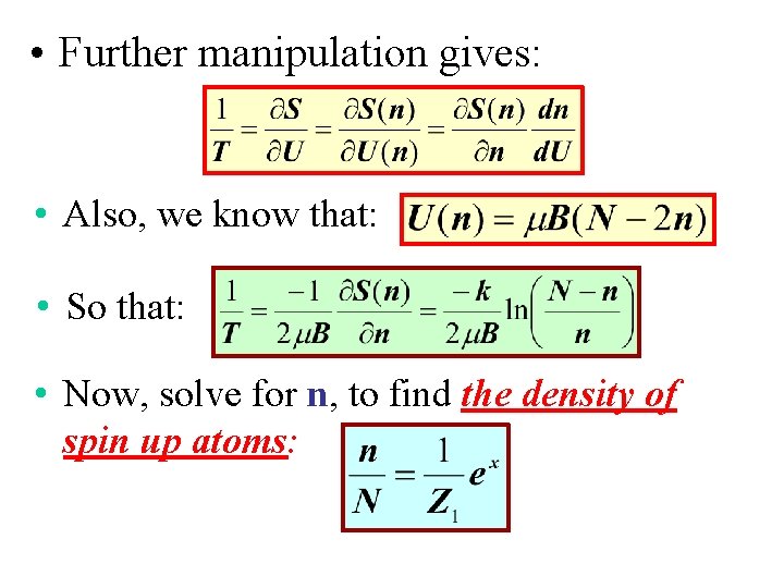  • Further manipulation gives: • Also, we know that: • So that: •