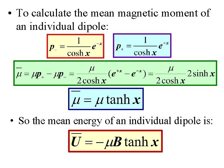 • To calculate the mean magnetic moment of an individual dipole: • So