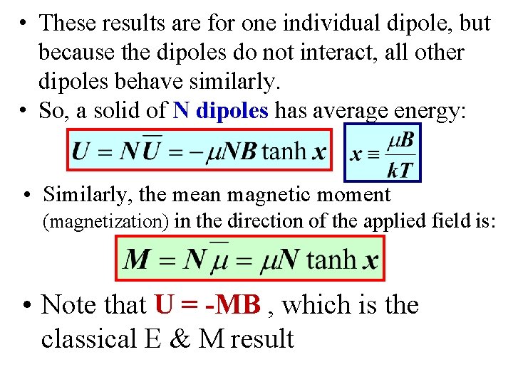  • These results are for one individual dipole, but because the dipoles do
