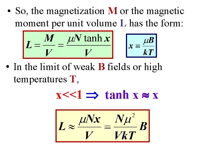  • So, the magnetization M or the magnetic moment per unit volume L