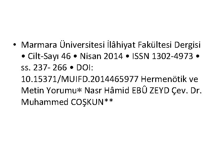  • Marmara Üniversitesi İlâhiyat Fakültesi Dergisi • Cilt-Sayı 46 • Nisan 2014 •