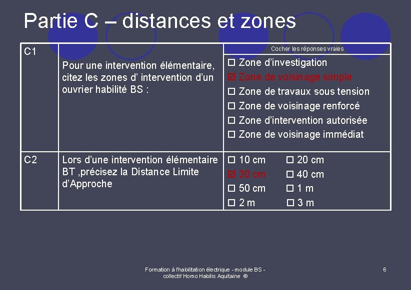 Partie C – distances et zones Cocher les réponses vraies C 1 Pour une