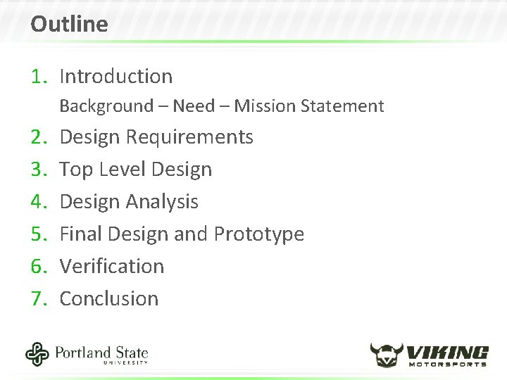 Outline 1. Introduction Background – Need – Mission Statement 2. 3. 4. 5. 6.