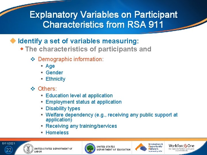Explanatory Variables on Participant Characteristics from RSA 911 Identify a set of variables measuring: