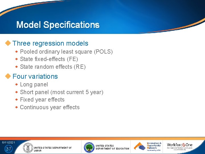 Model Specifications Three regression models Pooled ordinary least square (POLS) State fixed-effects (FE) State