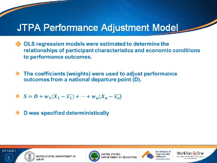 JTPA Performance Adjustment Model 6/11/2021 8 UNITED STATES DEPARTMENT OF LABOR UNITED STATES DEPARTMENT