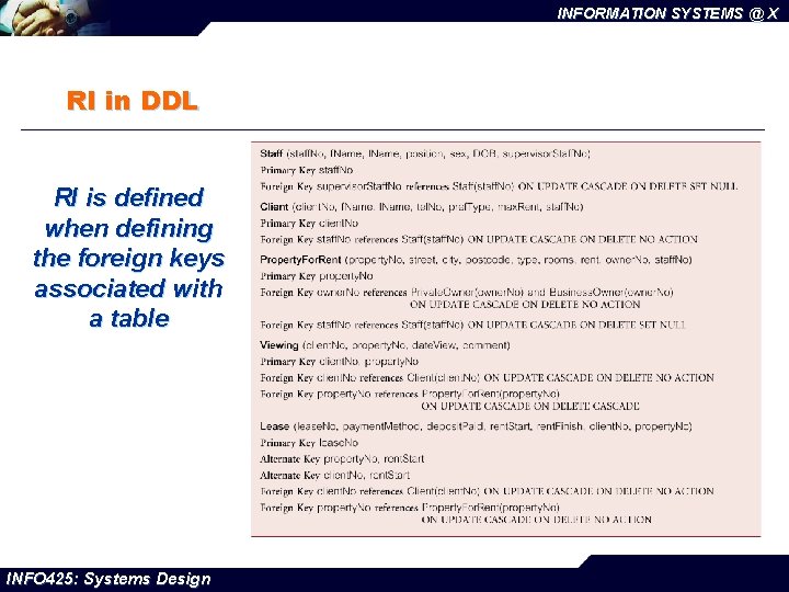 INFORMATION SYSTEMS @ X RI in DDL RI is defined when defining the foreign