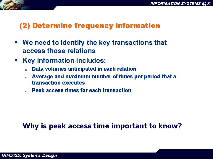 INFORMATION SYSTEMS @ X (2) Determine frequency information § We need to identify the