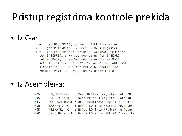 Pristup registrima kontrole prekida • Iz C-a: • Iz Asembler-a: 