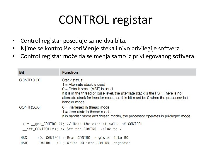 CONTROL registar • Control registar poseduje samo dva bita. • Njime se kontroliše korišćenje