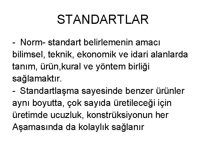 STANDARTLAR - Norm- standart belirlemenin amacı bilimsel, teknik, ekonomik ve idari alanlarda tanım, ürün,