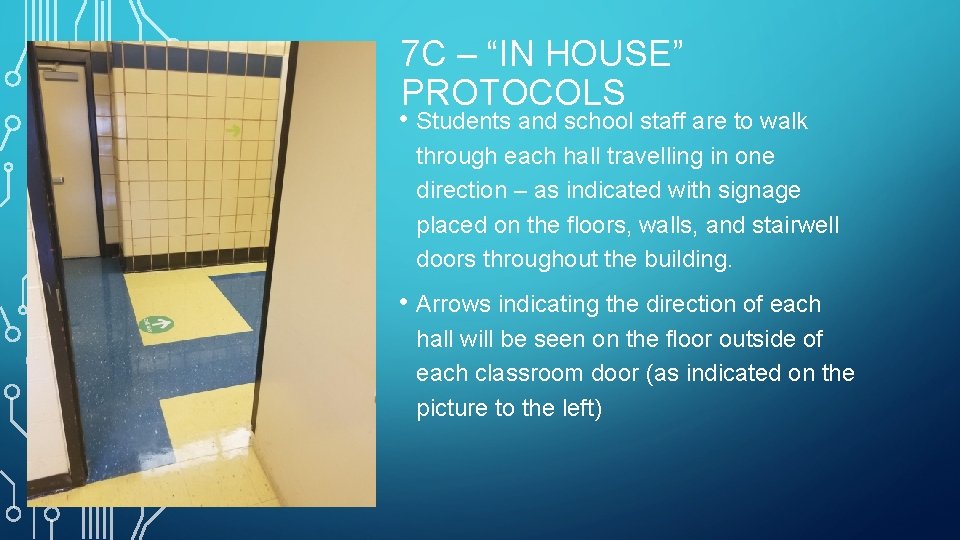 7 C – “IN HOUSE” PROTOCOLS • Students and school staff are to walk