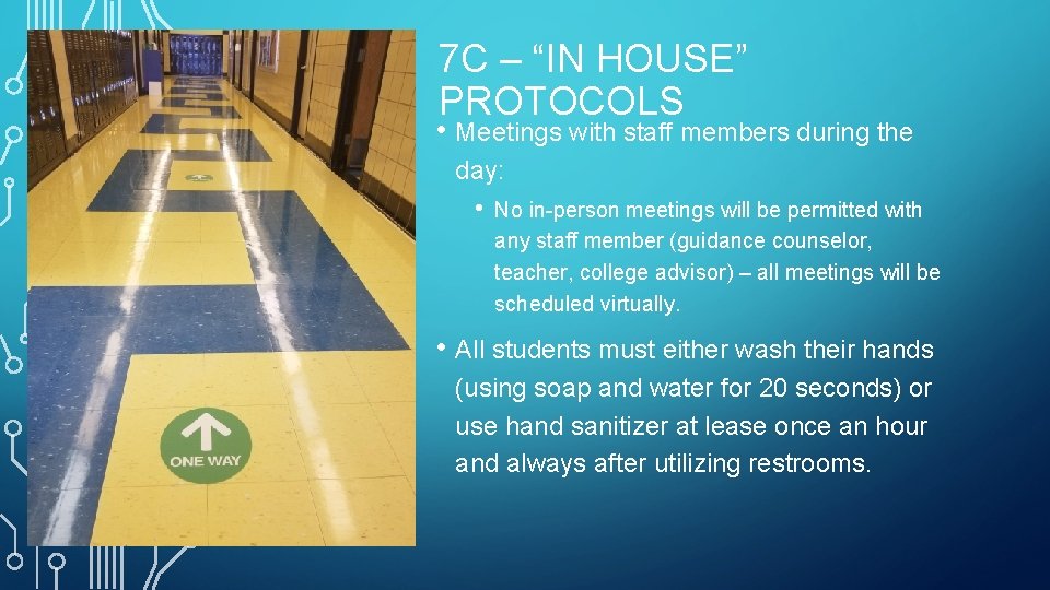 7 C – “IN HOUSE” PROTOCOLS • Meetings with staff members during the day: