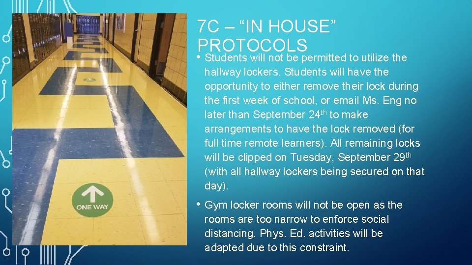 7 C – “IN HOUSE” PROTOCOLS • Students will not be permitted to utilize