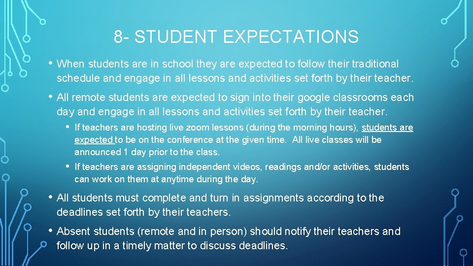 8 - STUDENT EXPECTATIONS • When students are in school they are expected to