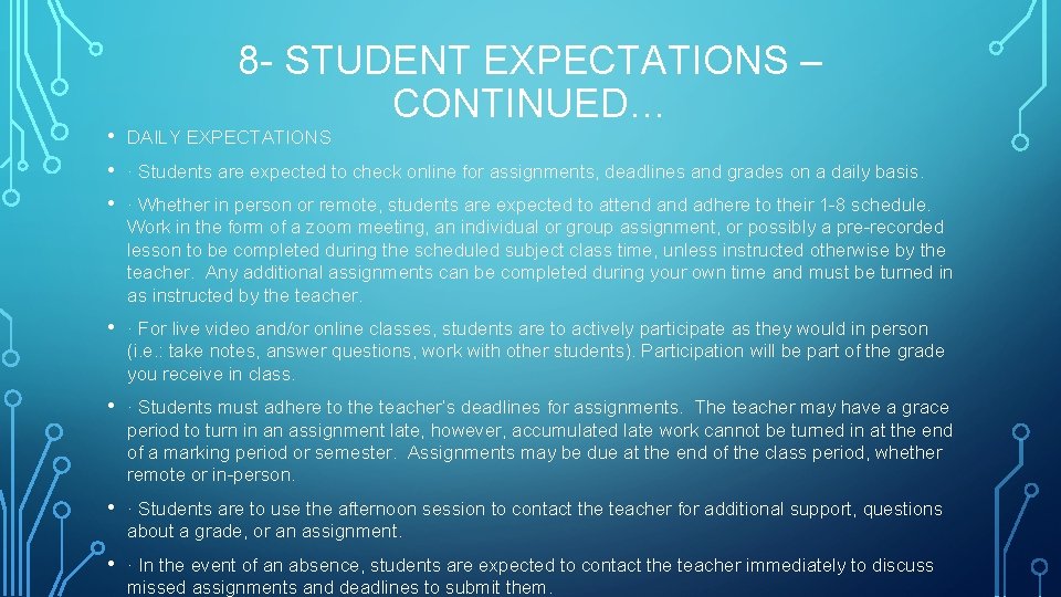 8 - STUDENT EXPECTATIONS – CONTINUED… • • • DAILY EXPECTATIONS • · For