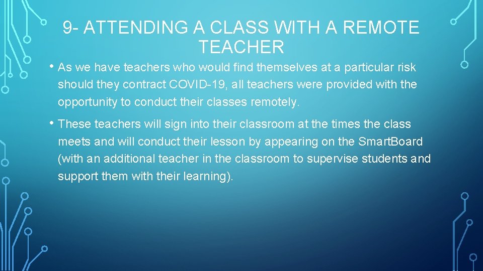 9 - ATTENDING A CLASS WITH A REMOTE TEACHER • As we have teachers