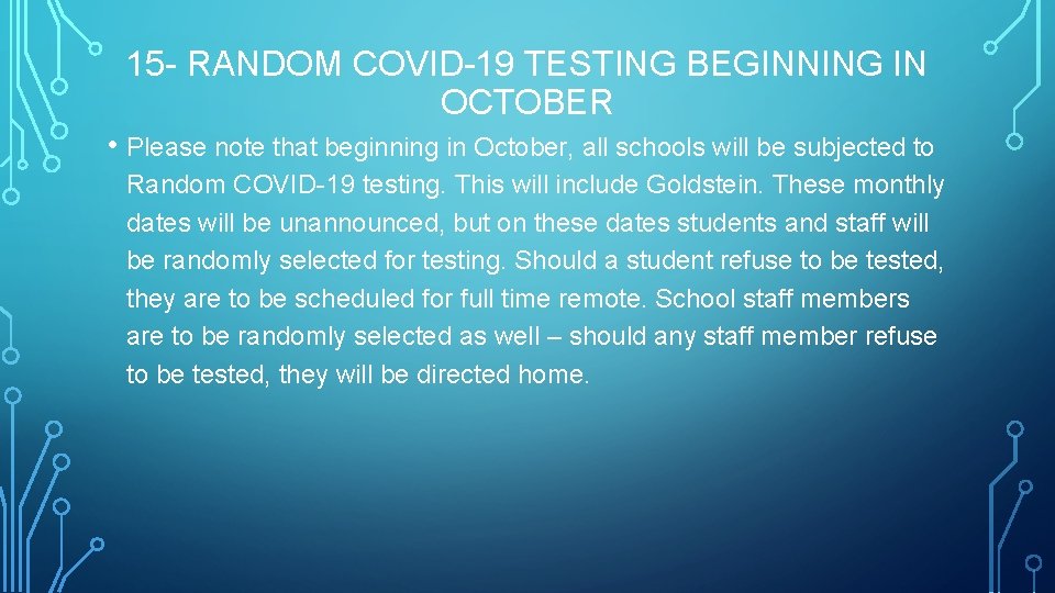 15 - RANDOM COVID-19 TESTING BEGINNING IN OCTOBER • Please note that beginning in