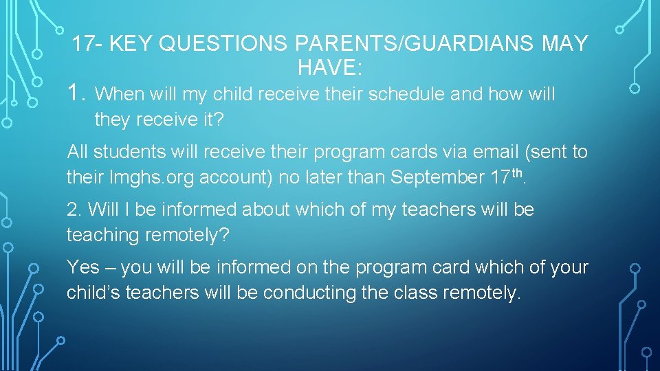 17 - KEY QUESTIONS PARENTS/GUARDIANS MAY HAVE: 1. When will my child receive their