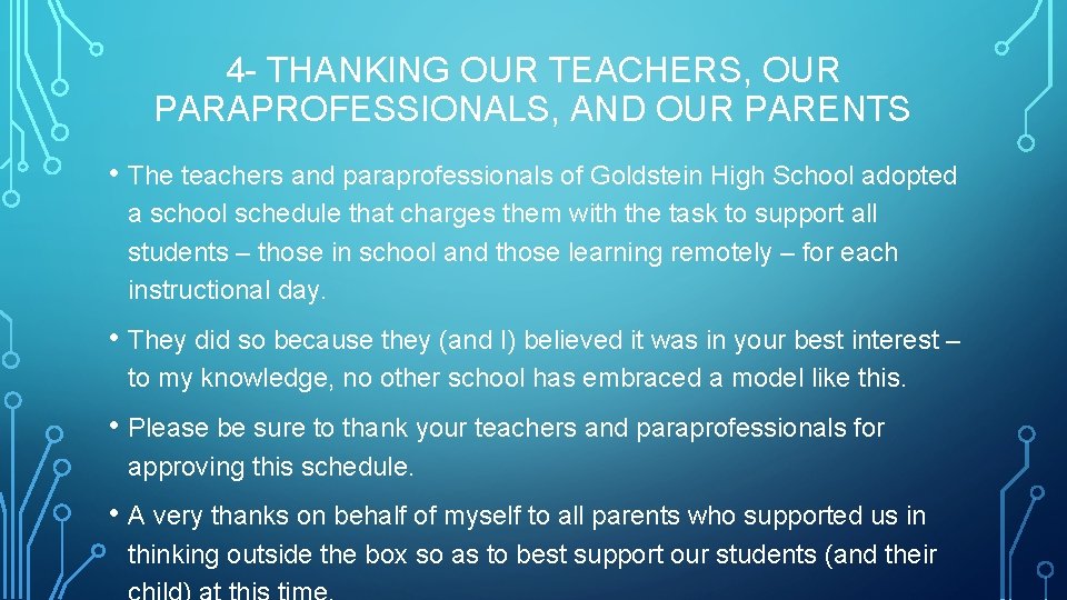 4 - THANKING OUR TEACHERS, OUR PARAPROFESSIONALS, AND OUR PARENTS • The teachers and