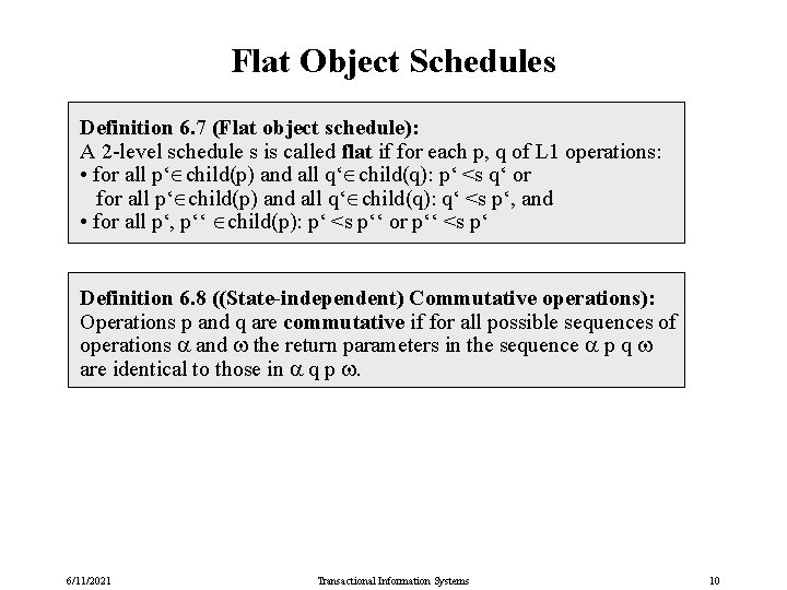 Flat Object Schedules Definition 6. 7 (Flat object schedule): A 2 -level schedule s