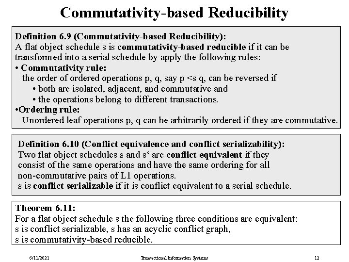 Commutativity-based Reducibility Definition 6. 9 (Commutativity-based Reducibility): A flat object schedule s is commutativity-based