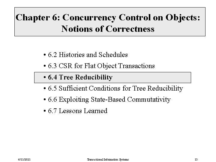 Chapter 6: Concurrency Control on Objects: Notions of Correctness • 6. 2 Histories and