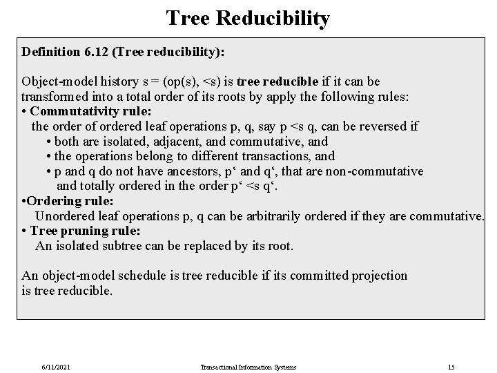 Tree Reducibility Definition 6. 12 (Tree reducibility): Object-model history s = (op(s), <s) is