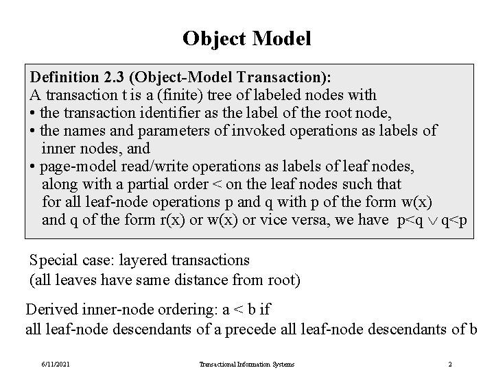 Object Model Definition 2. 3 (Object-Model Transaction): A transaction t is a (finite) tree