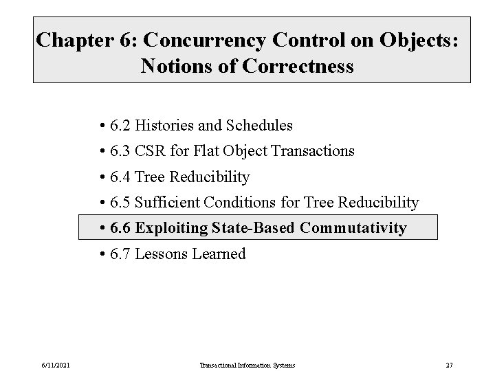 Chapter 6: Concurrency Control on Objects: Notions of Correctness • 6. 2 Histories and