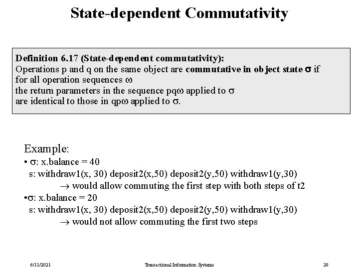 State-dependent Commutativity Definition 6. 17 (State-dependent commutativity): Operations p and q on the same