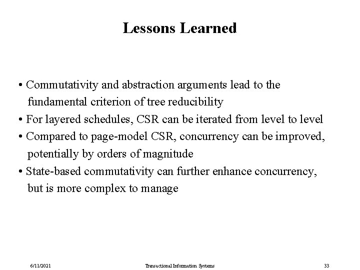 Lessons Learned • Commutativity and abstraction arguments lead to the fundamental criterion of tree