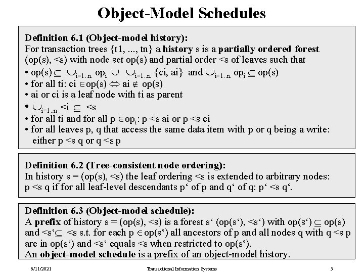 Object-Model Schedules Definition 6. 1 (Object-model history): For transaction trees {t 1, . .