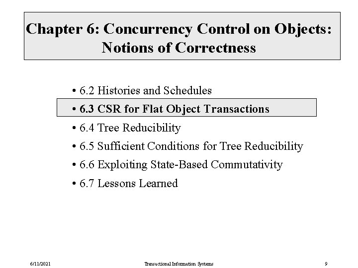 Chapter 6: Concurrency Control on Objects: Notions of Correctness • 6. 2 Histories and