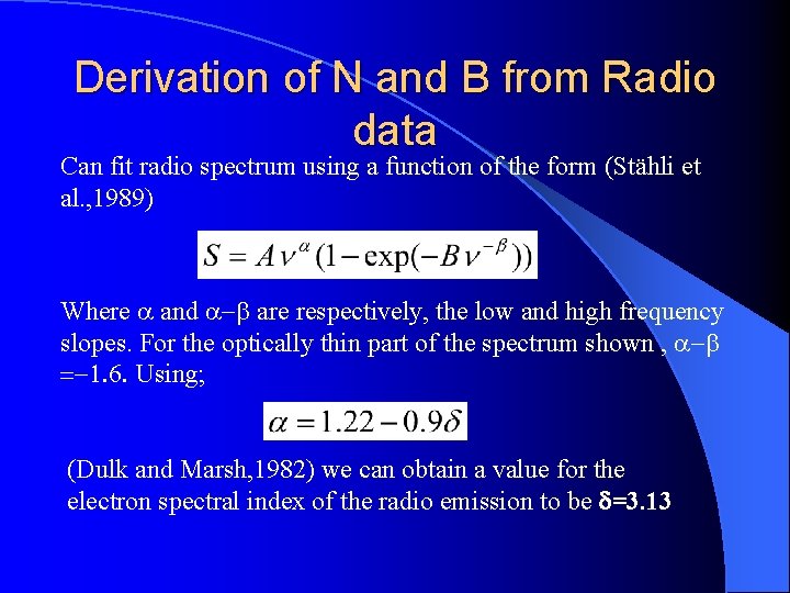 Derivation of N and B from Radio data Can fit radio spectrum using a