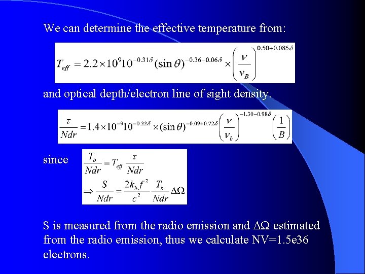We can determine the effective temperature from: and optical depth/electron line of sight density.