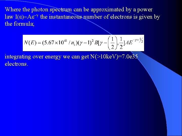 Where the photon spectrum can be approximated by a power law I(e)=Ae-g the instantaneous