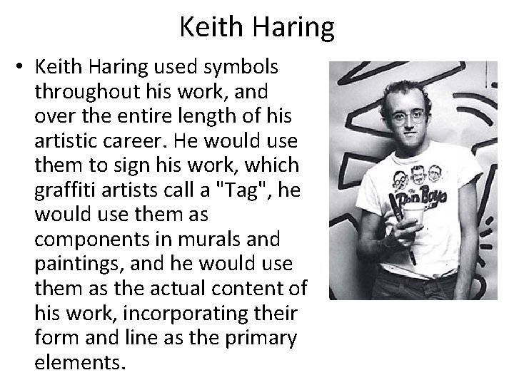 Keith Haring • Keith Haring used symbols throughout his work, and over the entire