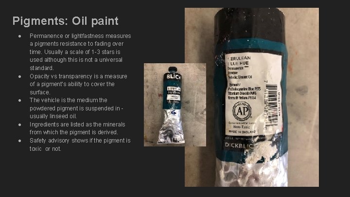 Pigments: Oil paint ● ● ● Permanence or lightfastness measures a pigments resistance to