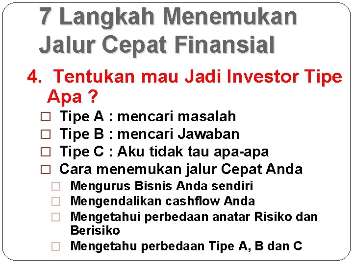 7 Langkah Menemukan Jalur Cepat Finansial 4. Tentukan mau Jadi Investor Tipe Apa ?