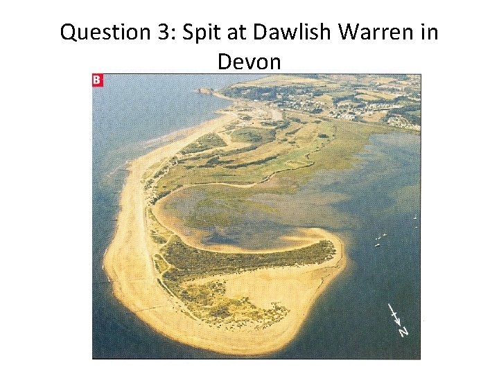 Question 3: Spit at Dawlish Warren in Devon 