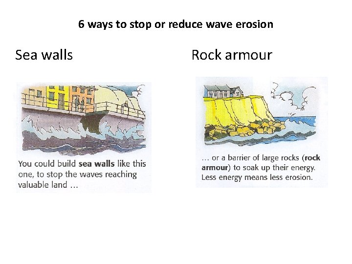 6 ways to stop or reduce wave erosion Sea walls Rock armour 