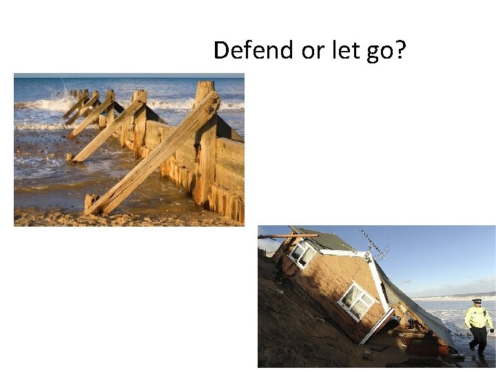 Defend or let go? 