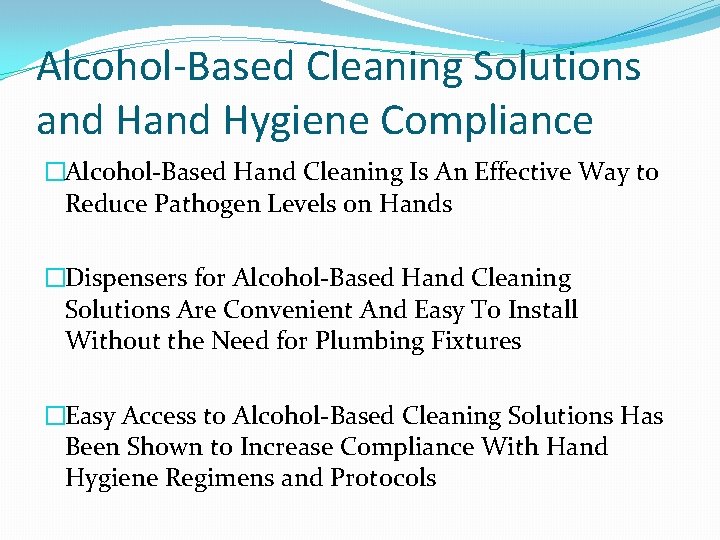 Alcohol-Based Cleaning Solutions and Hygiene Compliance �Alcohol-Based Hand Cleaning Is An Effective Way to