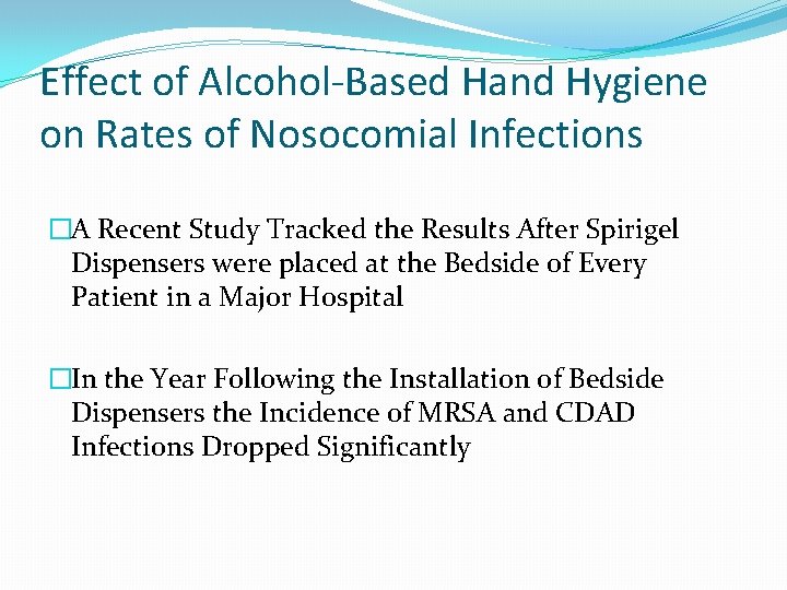 Effect of Alcohol-Based Hand Hygiene on Rates of Nosocomial Infections �A Recent Study Tracked