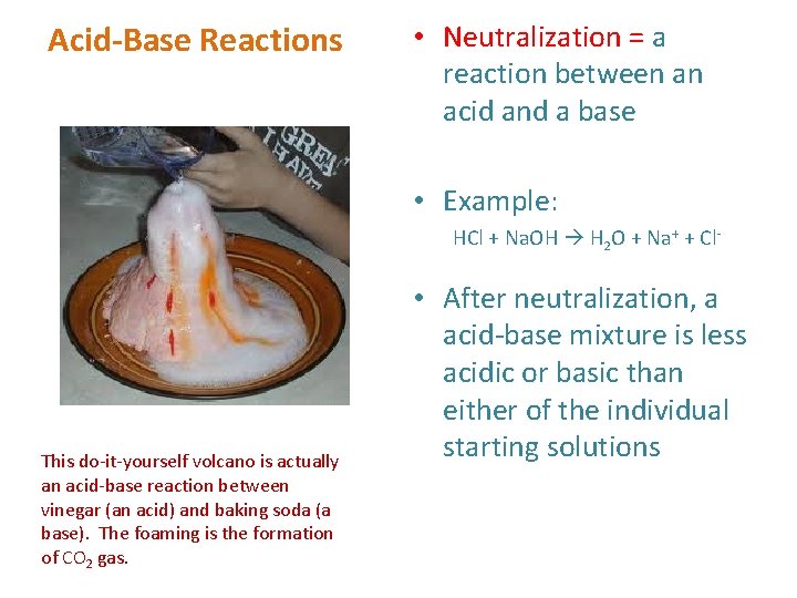 Acid-Base Reactions • Neutralization = a reaction between an acid and a base •